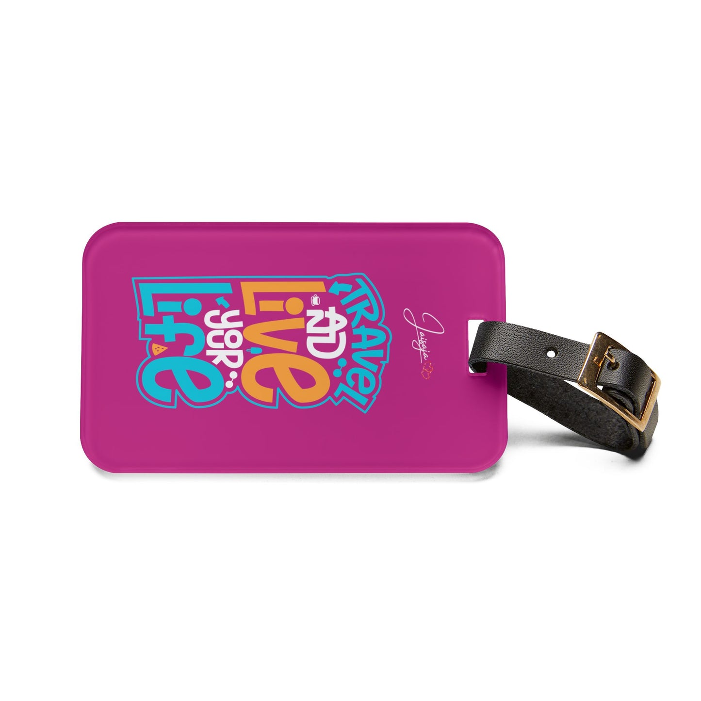 Travel And Live Your Life - Luggage Tag