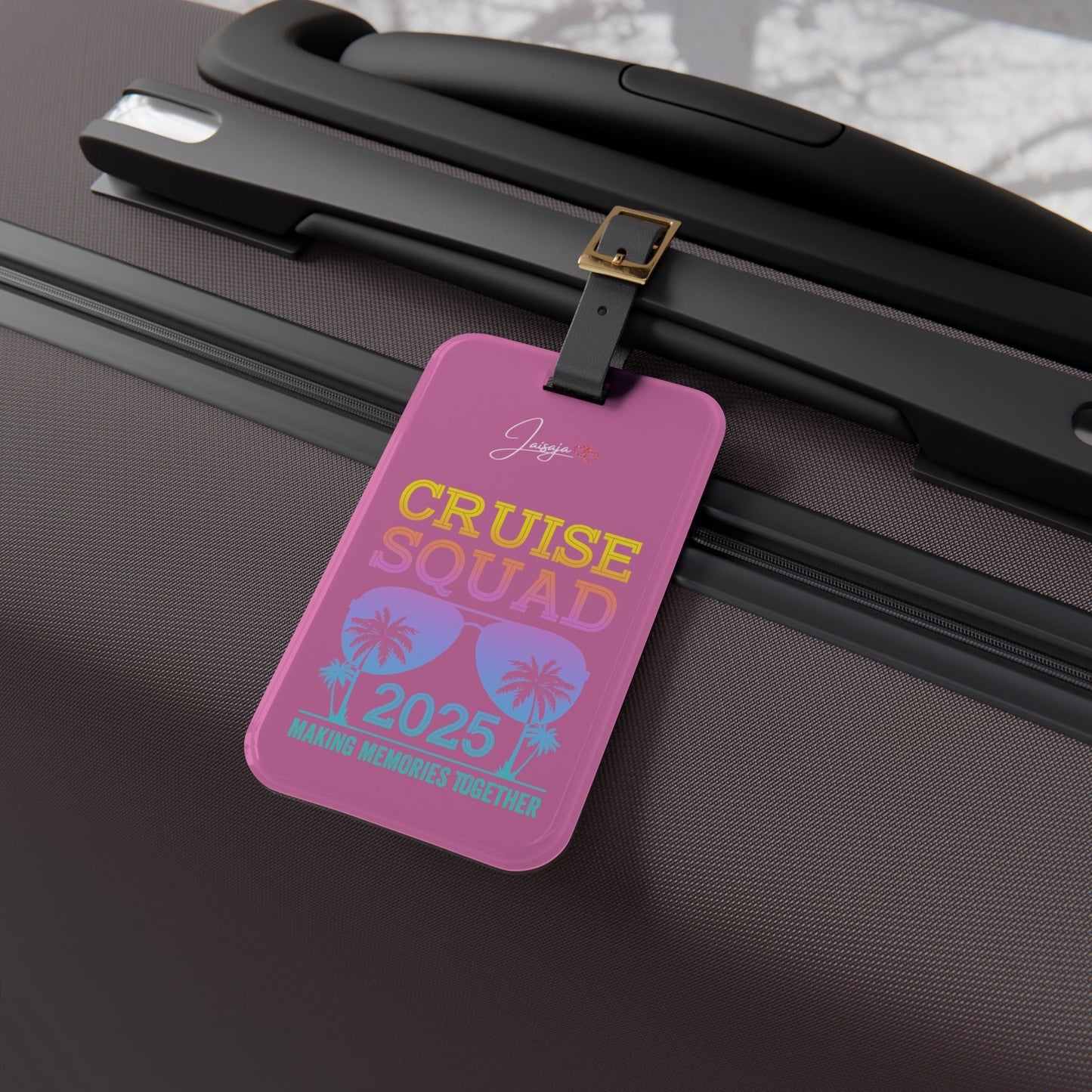 Cruise Squad - Make Memories Together 2025 - Luggage Tag