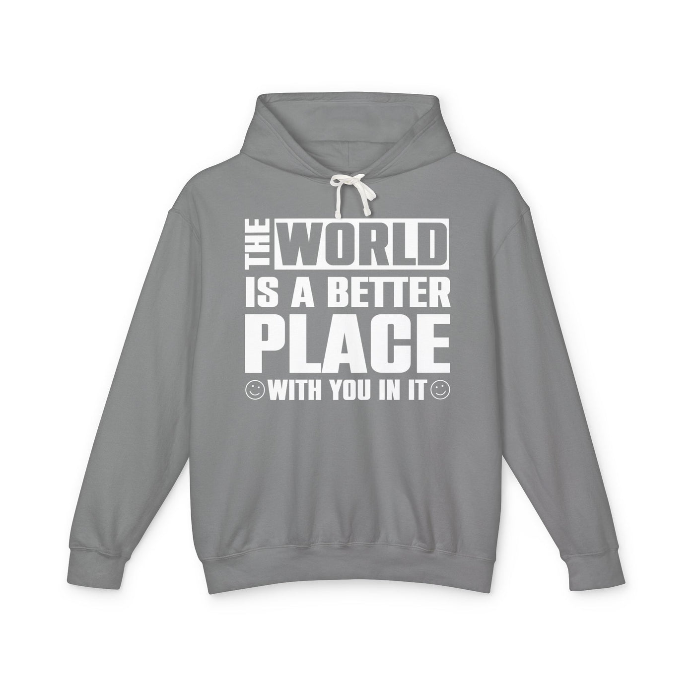 The World Is A Better Place With You In It Grey