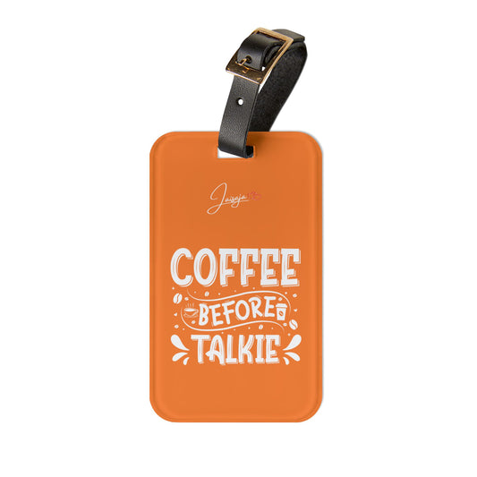 Coffee Before Talkie -  Luggage Tag