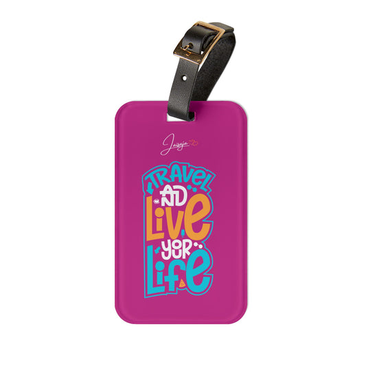Travel And Live Your Life -  Luggage Tag