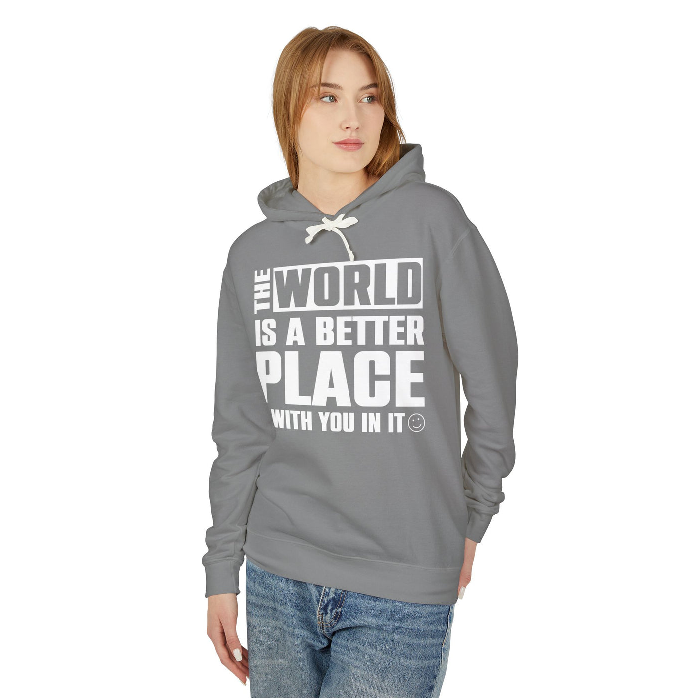 The World Is A Better Place With You In It Grey