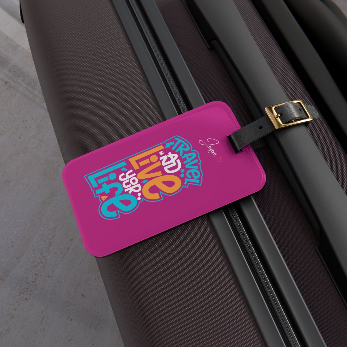 Travel And Live Your Life -  Luggage Tag