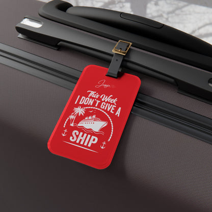 This Week I Don't Give a Ship - Luggage Tag