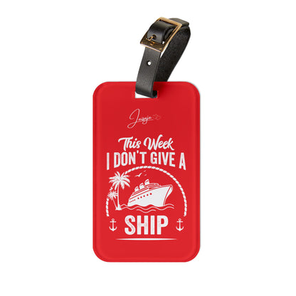 This Week I Don't Give a Ship - Luggage Tag