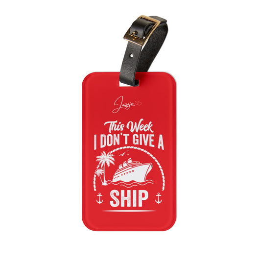 This Week I Don't Give a Ship - Luggage Tag