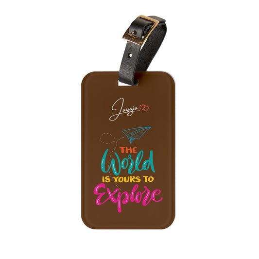 Brown - The World Is Yours to Explore - Luggage Tag