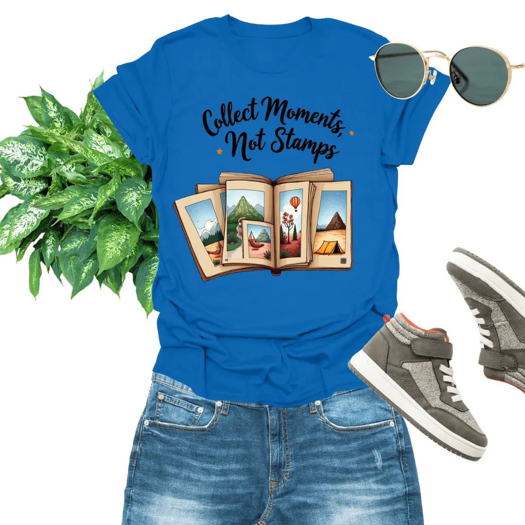 Collect Moments Not Stamps | Embrace Travel & Life Experiences