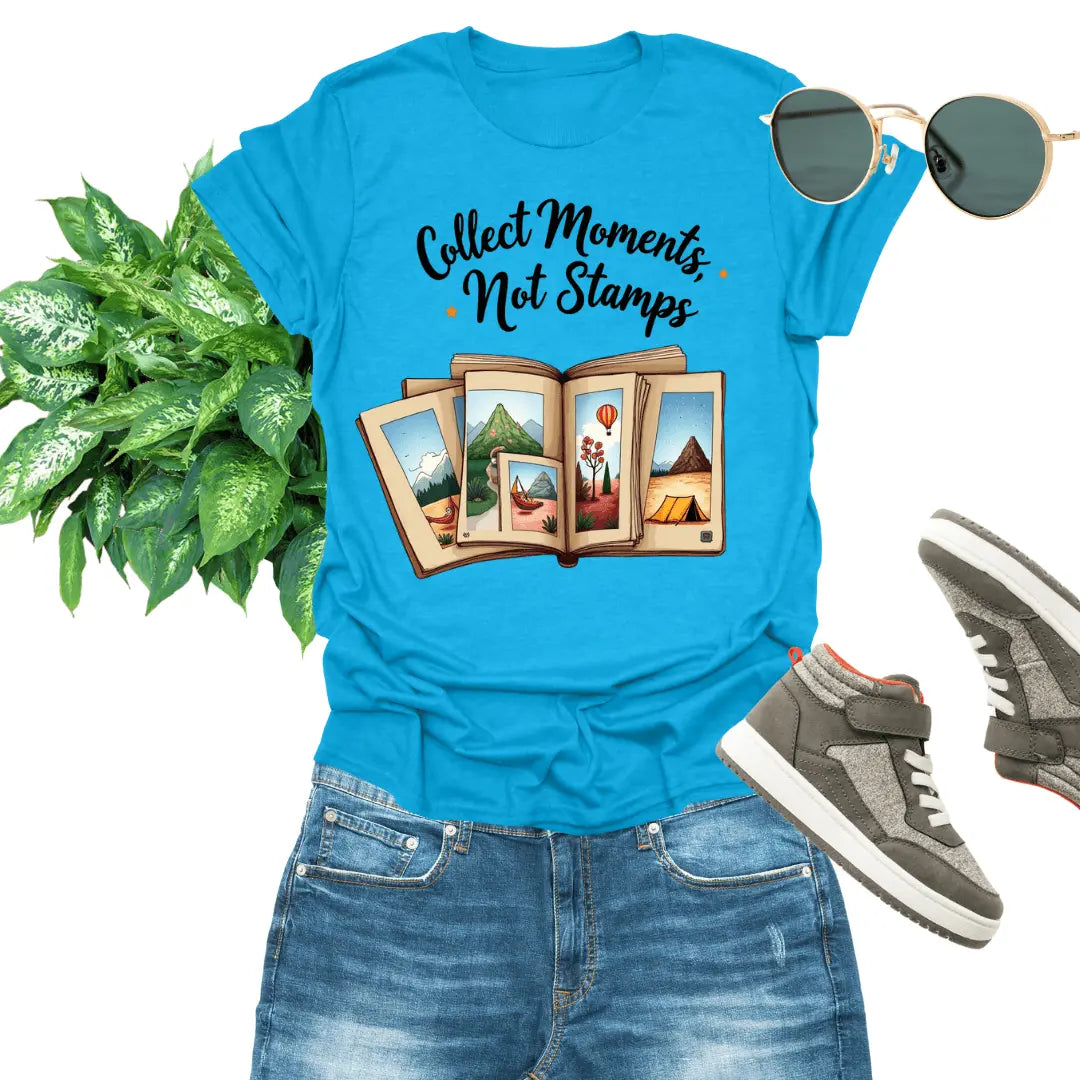 Collect Moments Not Stamps | Embrace Travel & Life Experiences